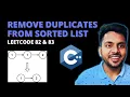 Remove Duplicates from Sorted Lists I II LeetCode 82 83