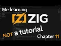 Learning Zig Live - Chapter 11