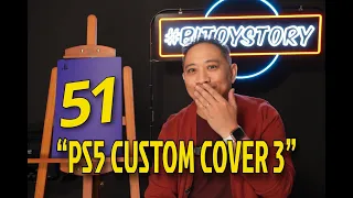#BitoyStory 51: “PS5 CUSTOM COVER 3"