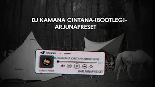 Download DJ KAMANA CINTANA-[BOOTLEG]-||KAMANA CINTANA KAMANA ASIHNA-||SOUND SUNDA VIRAL TIKTOK TERBARU MP3