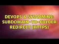 DevOps SysAdmins Subdomain-to-folder redirect HTTPS 2 Solutions