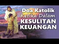 Doa Katolik Ketika dalam Kesulitan Keuangan | Doa Mukjizat