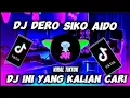 Download Lagu DJ DERO SIKO AIDO VIRAL TIKTOK TERBARU 2024 YANG KALIAN CARI ‼️‼️‼️