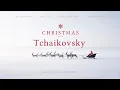 Lagu Christmas with Tchaikovsky - Classical Christmas Music