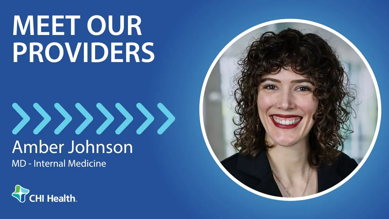 Amber Johnson, MD - Internal Medicine - CHI Health