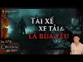 Download Lagu TẬP 374: TÀI XẾ XE TẢI BỊ YỂM BÙA YÊU Ở SƠN LA