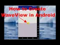 How to Create WaveView in Android