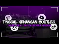 Download Lagu DJ TINGGAL KENANGAN BOOTLEG NGEBASS MENGKANEHH !! ( Reverb Version )🎶
