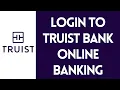 How to Login Truist Bank Account Truist Bank Online Banking Sign In