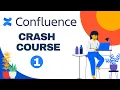 Atlassian Confluence Crash Course Part 1 Confluence for Complete Beginners How To Use Confluence