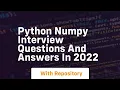 Python numpy interview questions and answers in 2022