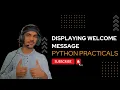 Displaying Welcome message in Python Computer Science Class 11th CodeFreak