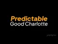 Download Lagu Predictable - Good Charlotte (lyrics)