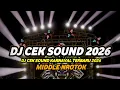 Lagu DJ CEK SOUND TERBARU 2026 FULL BASS PALING HOREG MENGGETARKAN DUNIA