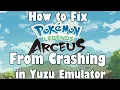 How to Fix Pokemon Legends Arceus from Crashing in Yuzu Emulator