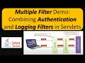 Multiple Filter Demo Combining Authentication and Logging Filters in Servlets Servlets