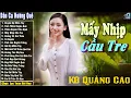 Download Lagu Nhạc Trữ Tình Dân Ca Quê Hương Miền Tây Hay Nhất - Dân Ca Miền Tây Chọn Lọc - Mấy Nhịp Cầu Tre