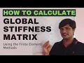 How to Calculate the Global Stiffness Matrices Global Stiffness Matrix method Part-02