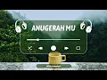 Lagu Anugerah Mu “Ida Sang Hyang Widhi Wasa”