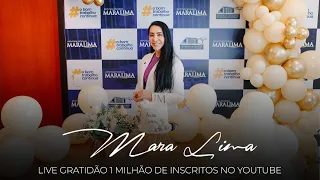Mara Lima - Live de gratidão - 1 milhão de inscritos no Youtube!