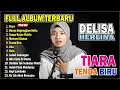 Lagu TIARA - KRIS | COVER DELISA HERLINA - FULL ALBUM COVER TERBARU - MUSIK ENAK DI DENGAR SAAT SANTAI