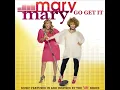 Mary Mary-Go Get It