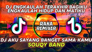 remix tiktok kaulah yang terakhir bagiku engkaulah hidup dan matiku asbsk souqy band