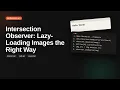 Intersection Observer Lazy-Loading Images the Right Way Browser Observer API Tutorial