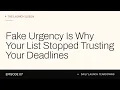Fake Urgency Is Why Your List Stopped Trusting Your Deadlines The Launch Queen EP7