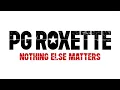 Download Lagu PG Roxette – “Nothing Else Matters” from The Metallica Blacklist