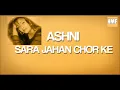 Ashni - Sara jahan chor ke