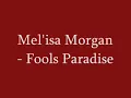 Mel'isa Morgan - Fools Paradise