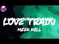 Meek Mill - Love Train (Lyric Video) | Myspace