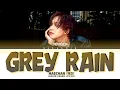 Download Lagu HAECHAN (해찬) 'Grey Rain' (Color Coded Lyrics)