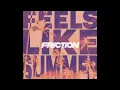 Friction - Feels Like Summer