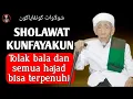Keistimewaan Sholawat Kunfayakun