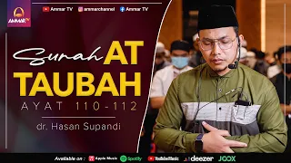 dr. HASAN SUPANDI MEMBACAKAN SURAT AT TAUBAH AYAT 110-112 | IMAM SHOLAT MERDU