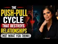 The Push-Pull Cycle That Destroys Anxious-Avoidant Relationships Not What You Think