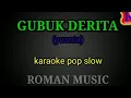Download Lagu GUBUK DERITA(karaoke pop slow)