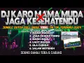 Download Lagu DJ KARO MAMA MUDA X JAGA KESEHATENDU VIRAL TIKTOK !! SOUND DANAU TOBA \u0026 SABANG !! JUNGLE DUTCH 2024