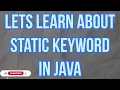 Explaining about Static Keyword in java
