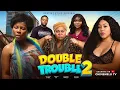 DOUBLE TROUBLE 2 - DESTINY ETIKO CHIOMA NWOSU PAPAYA EX LATEST 2026 NIGERIAN MOVIE