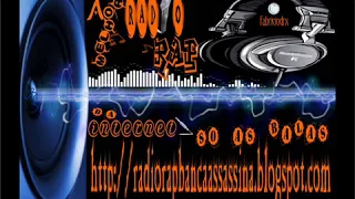 mix da programa ao radio rap banca assassina parte 1