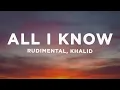 Download Lagu Rudimental, Khalid - All I Know (Lyrics)