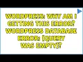 Wordpress Why am i getting this error WordPress database error Query was empty