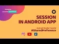 Session in Android app using SharedPreference Android Studio Tutorial