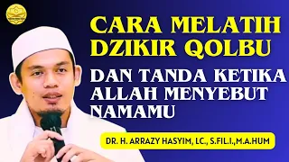 buya arazy hasyim cara melatih dzikir qolbu dan tanda ketika allah menyebut namamu