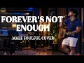 Forever's Not Enough - Soulful Cover 