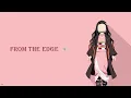 Download Lagu Kimetsu no Yaiba ED | FictionJunction ft LiSA - From the Edge (Lyrics with English Translation)