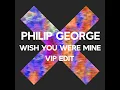 Wish You Were Mine (VIP Edit)